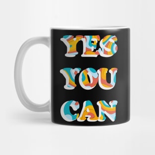 YES YOU CAN Mug